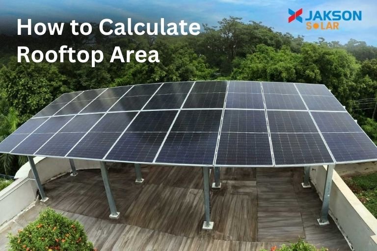 How to Calculate Rooftop Area Required to Install Solar Panels Jakson Solar